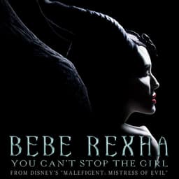 Cover art for You Can't Stop The Girl (From Disney's "Maleficent: Mistress of Evil")