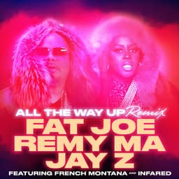 Cover art for All The Way Up (Remix) (feat. French Montana & Infared) - Single