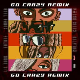 Cover art for Go Crazy (Remix) (feat. Young Thug, Future, Lil Durk & Latto)