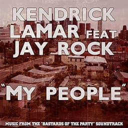 Cover art for My People (feat. Jay Rock) ("Bastards of the Party" Original Soundtrack Version)