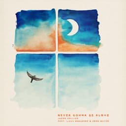 Cover art for Never Gonna Be Alone (feat. Lizzy McAlpine & John Mayer)