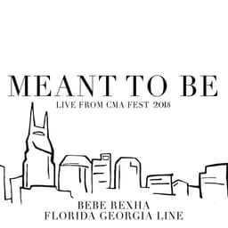 Cover art for Meant To Be (feat. Bebe Rexha) [Live From CMA Fest 2018]