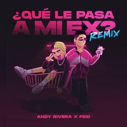 Cover art for Qué Le Pasa a Mi Ex (Remix)