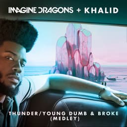 Cover art for Thunder / Young Dumb & Broke (with Khalid) [Medley]