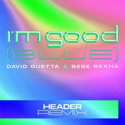 Cover art for I'm Good (Blue) [HEADER Remix]