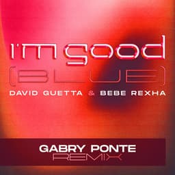 Cover art for I'm Good (Blue) [Gabry Ponte Remix]