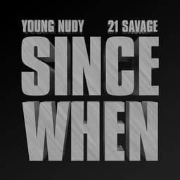 Cover art for Since When (feat. 21 Savage)